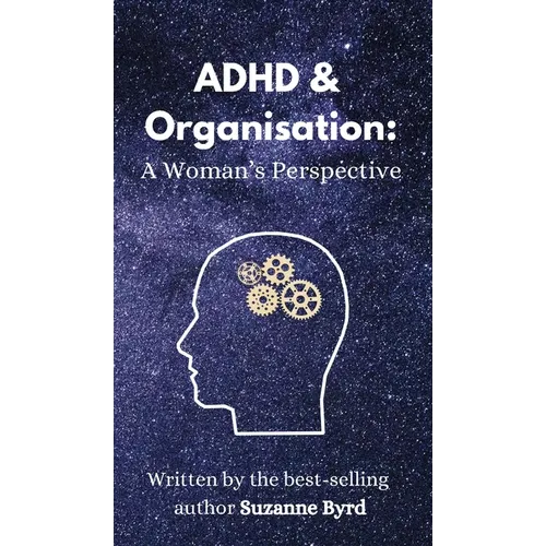 ADHD and Organisation: A Woman's Perspective - Hardcover