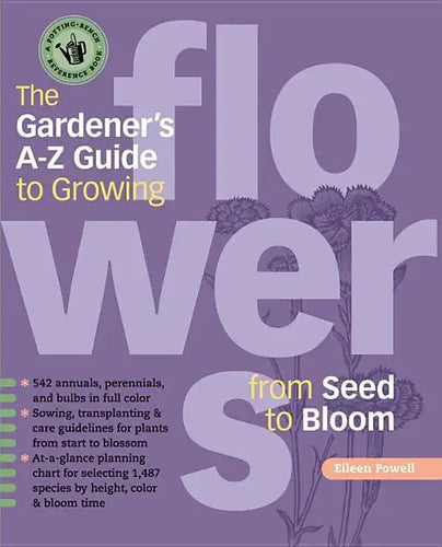 The Gardener's A-Z Guide to Growing Flowers from Seed to Bloom - Paperback