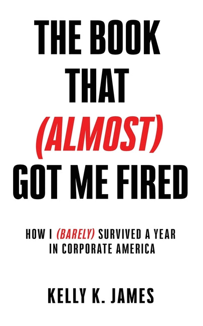 The Book That (Almost) Got Me Fired - Paperback