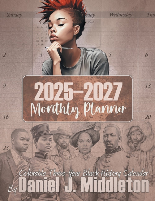 2025-2027 Monthly Planner: Colorable Three-Year Black History Calendar - Paperback