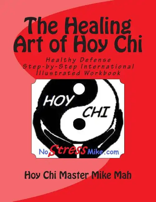 The Healing Art of Hoy Chi: Picture of Health Step-by-Step Illustrated Manuel - Paperback