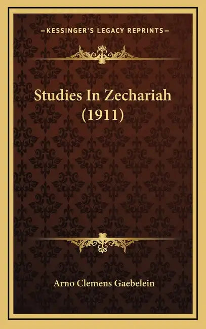 Studies in Zechariah (1911) - Hardcover