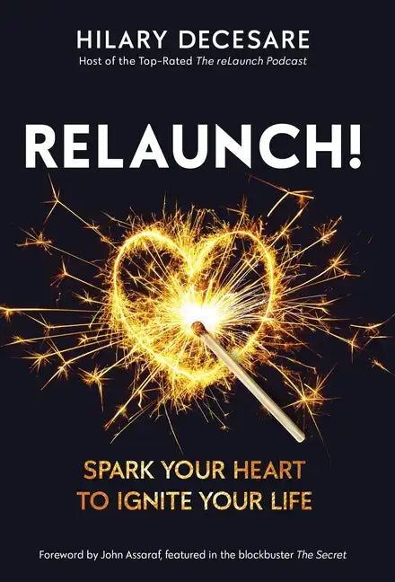 ReLaunch!: Spark Your Heart to Ignite Your Life - Hardcover