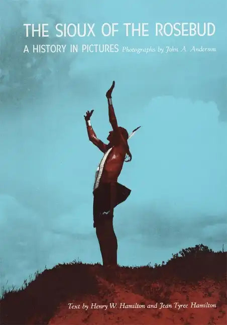 Sioux of the Rosebud: A History in Pictures - Paperback