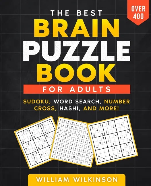 The Best Brain Puzzle Book: Sudoku, Jigsaw Sudoku, Word Search, Number Fill-In, Hashi, Domino, Hidato. - Paperback