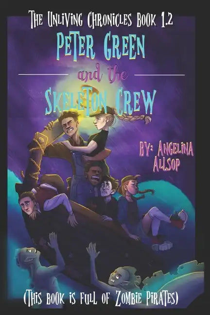 Peter Green and the Skeleton Crew: This Book is Full of Zombie Pirates - Paperback