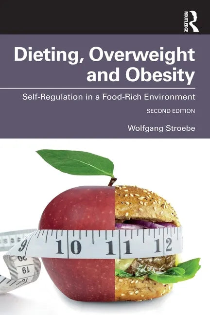 Dieting, Overweight and Obesity: Self-Regulation in a Food-Rich Environment - Paperback