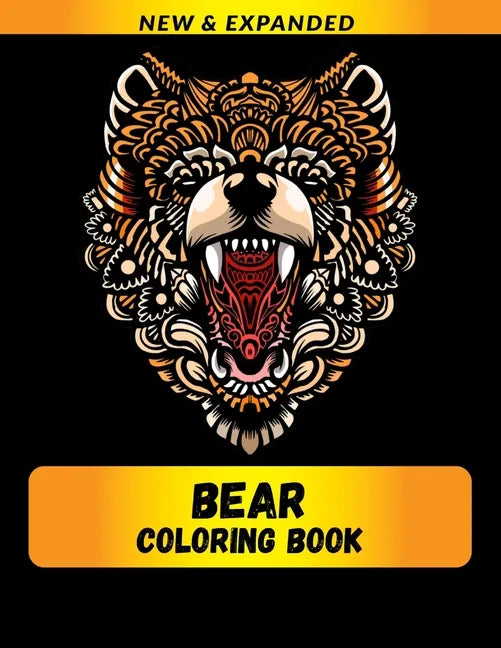 Bear Coloring Book (New & Expanded): Wonderful bear Coloring Book For bear Lover, Adults, Teens - Paperback