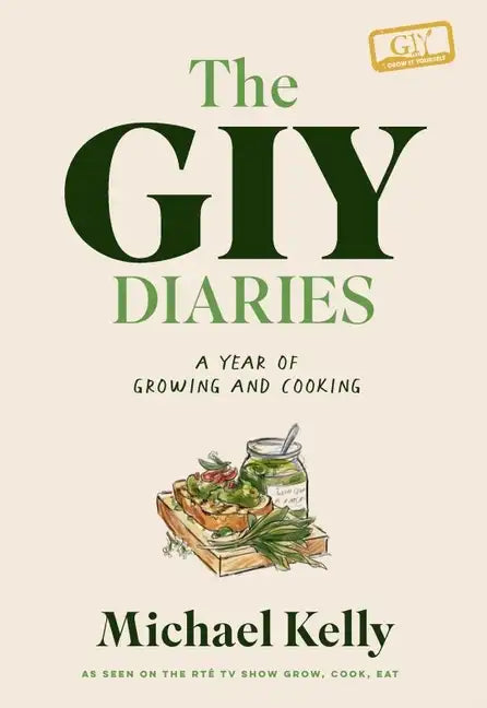 The Giy Diaries: A Year of Growing and Cooking - Hardcover