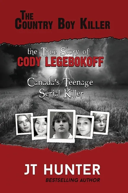 The Country Boy Killer: The True Story of Cody Legebokoff, Canada's Teenage Serial Killer - Paperback