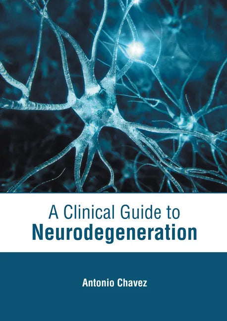 A Clinical Guide to Neurodegeneration - Hardcover