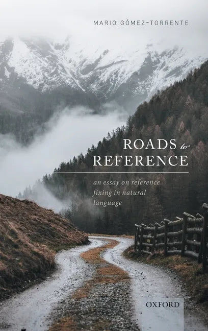 Roads to Reference: An Essay on Reference Fixing in Natural Language - Hardcover