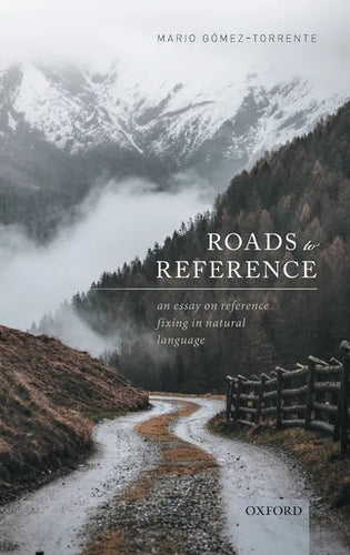 Roads to Reference: An Essay on Reference Fixing in Natural Language - Hardcover