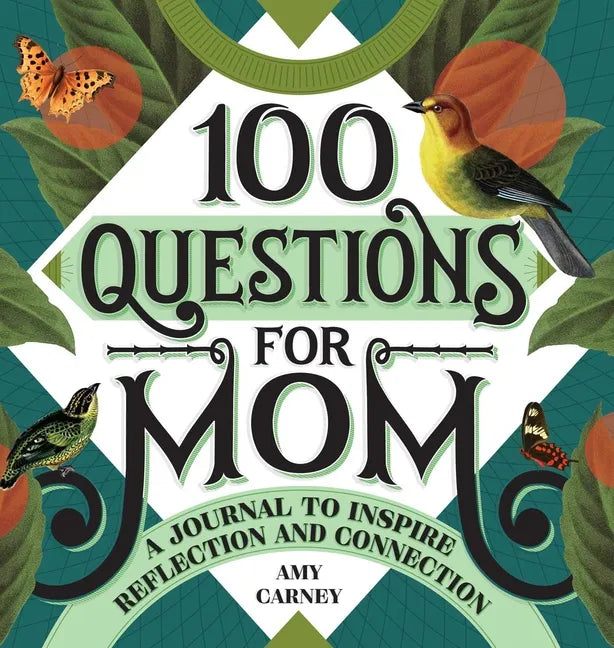 100 Questions for Mom: A Journal to Inspire Reflection and Connection - Hardcover
