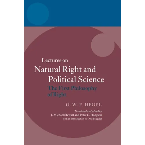 Hegel: Lectures on Natural Right and Political Science: The First Philosophy of Right - Paperback