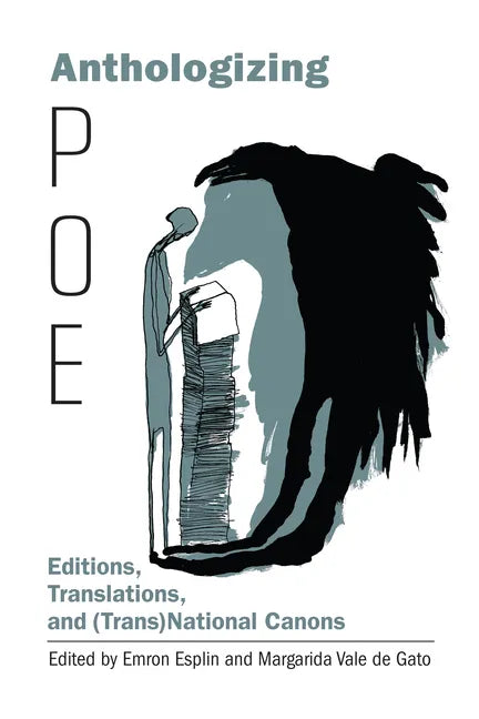 Anthologizing Poe: Editions, Translations, and (Trans)National Canons - Paperback