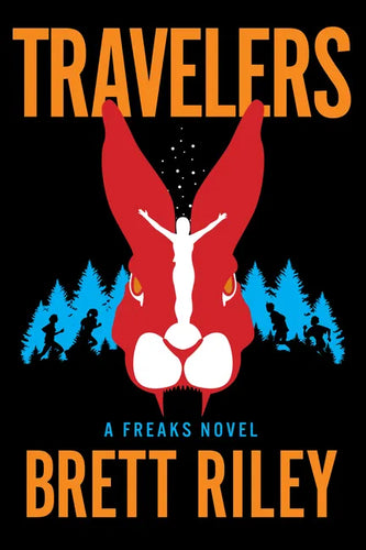 Travelers: A Freaks Novel - Hardcover
