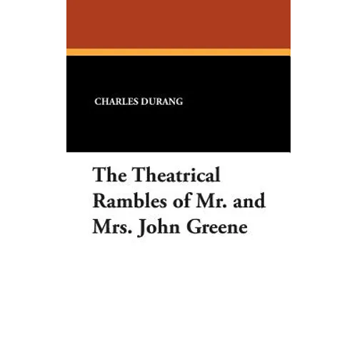 The Theatrical Rambles of Mr. and Mrs. John Greene - Hardcover