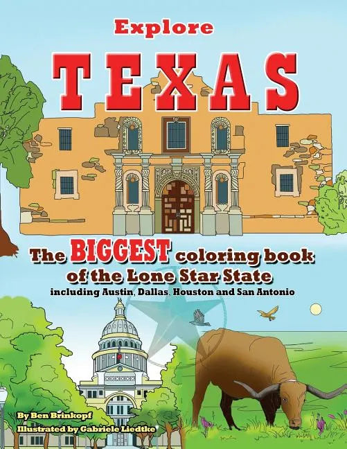 Explore Texas: The BIGGEST Coloring Book of the Lone Star State - Paperback