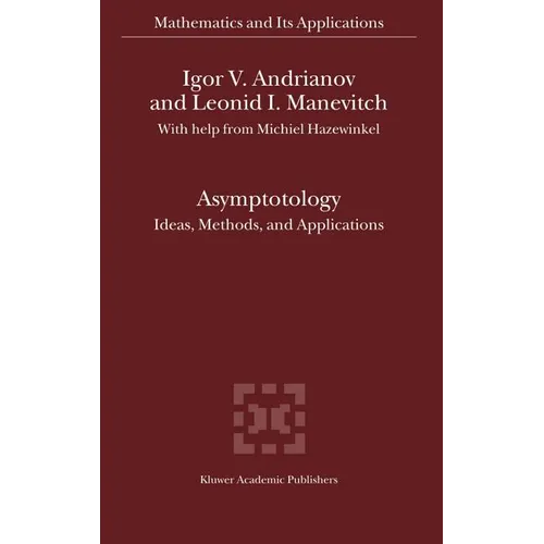 Asymptotology: Ideas, Methods, and Applications - Hardcover