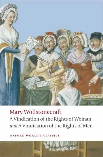 A Vindication of the Rights of Men/A Vindication of the Rights of Woman/An Historical and Moral View of the French Revolution - Paperback