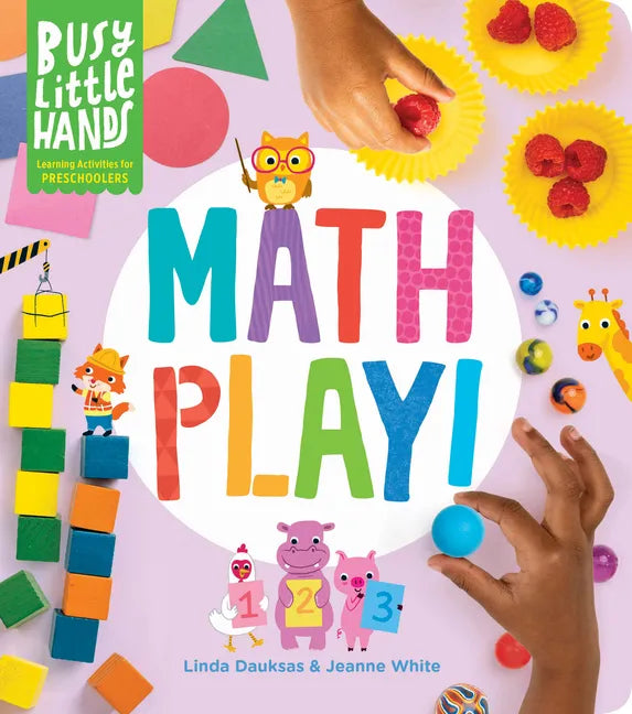 Busy Little Hands: Math Play!: Learning Activities for Preschoolers - Hardcover