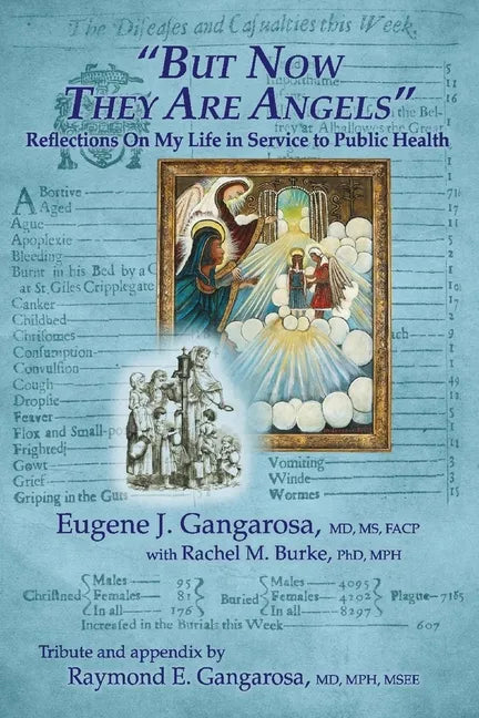 But Now They Are Angels: Reflections on My Life in Service to Public Health - Paperback