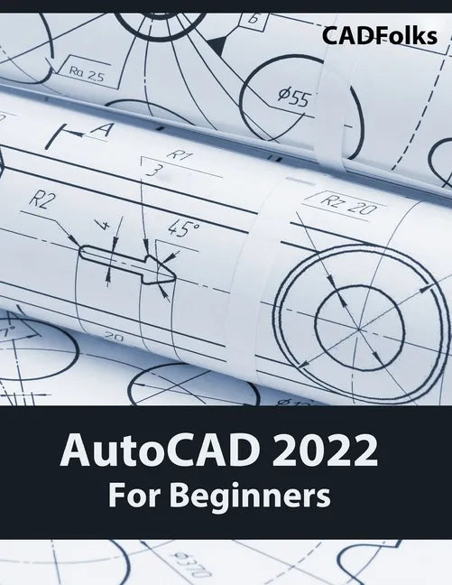 AutoCAD 2022 For Beginners: Colored - Paperback