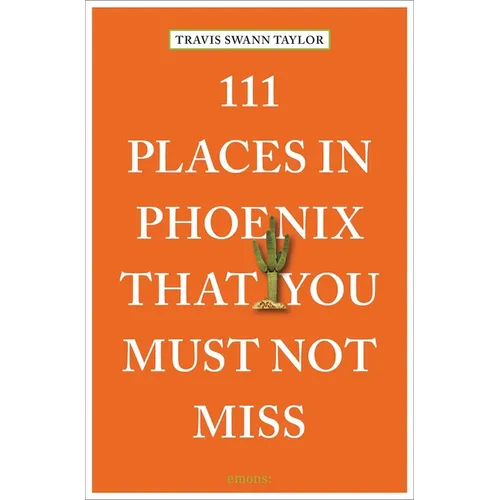111 Places in Phoenix That You Must Not Miss - Paperback