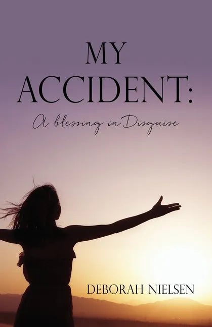 My Accident: A blessing in Disguise - Paperback