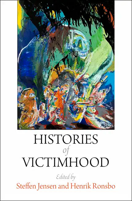 Histories of Victimhood - Hardcover