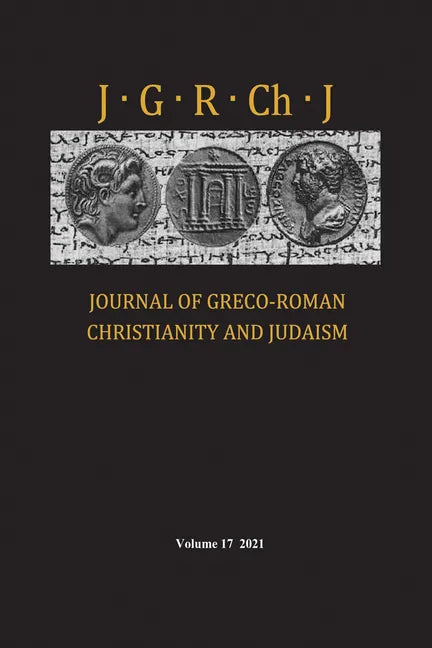 Journal of Greco-Roman Christianity and Judaism, Volume 17 - Hardcover