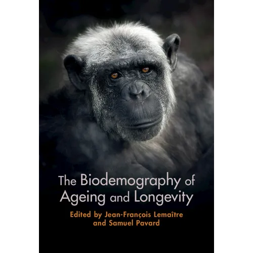 The Biodemography of Ageing and Longevity - Hardcover