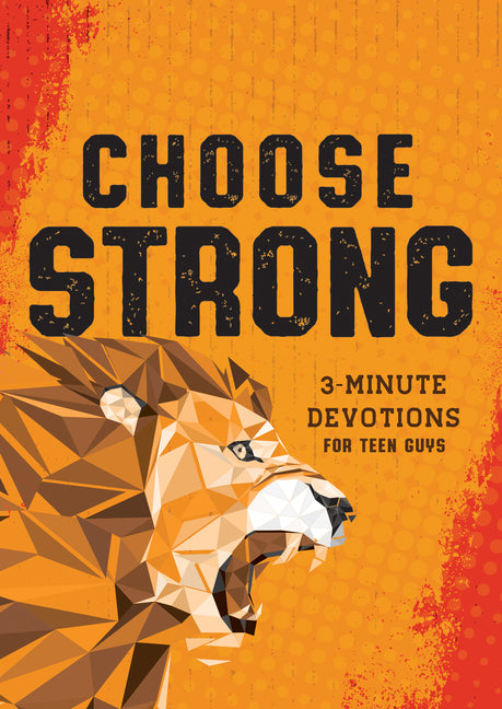 Choose Strong: 3-Minute Devotions for Teen Guys - Paperback