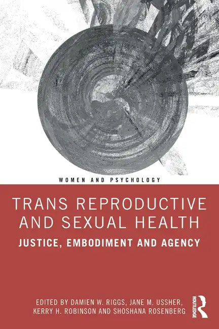 Trans Reproductive and Sexual Health: Justice, Embodiment and Agency - Paperback