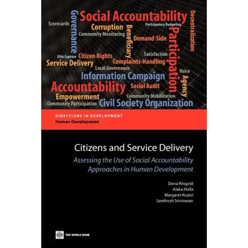 Citizens and Service Delivery: Assessing the Use of Social Accountability Approaches in Human Development Sectors