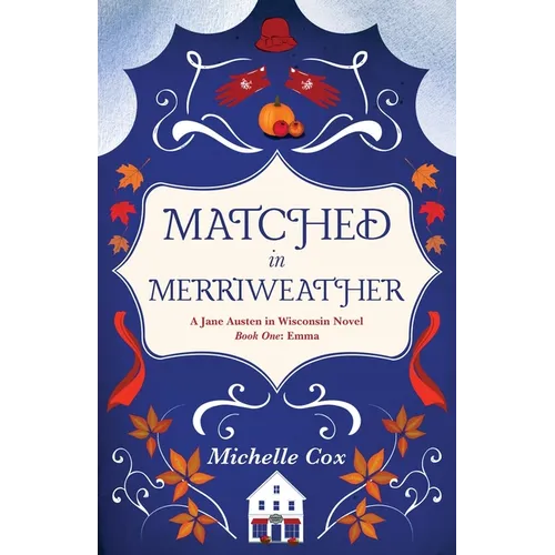 Matched in Merriweather: a Jane Austen in Wisconsin novel - Paperback