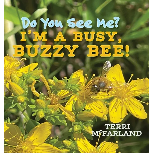Do You See Me? I'm a Busy, Buzzy Bee! - Hardcover
