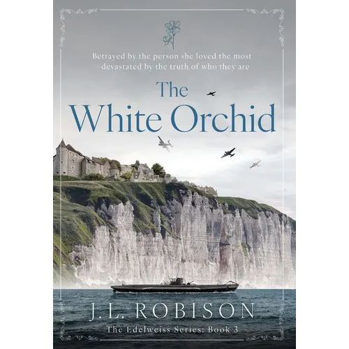 The White Orchid: Edelweiss Series Book 3 - Hardcover
