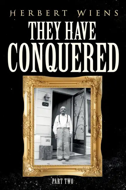 They Have Conquered Part Two - Paperback