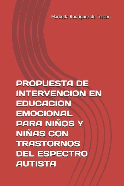 Propuesta de Intervencion En Educacion Emocional Para Niños Y Niñas Con Trastornos del Espectro Autista: Herramienta Para La Enseñanza - Paperback