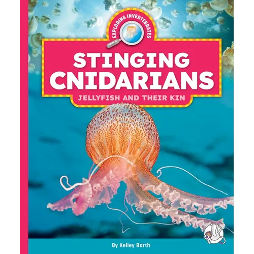 Stinging Cnidarians: Jellyfish and Their Kin - Library Binding