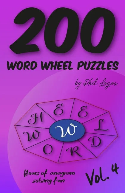 200 Word Wheel Puzzles: Vol. 4 - Paperback