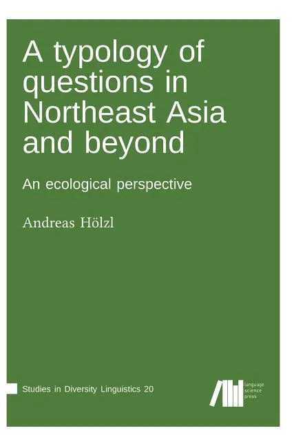 A typology of questions in Northeast Asia and beyond - Hardcover