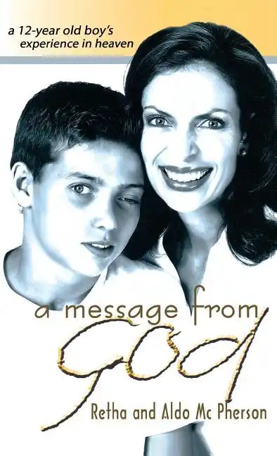 A Message from God: A 12-Year Old Boy's Experience in Heaven - Hardcover