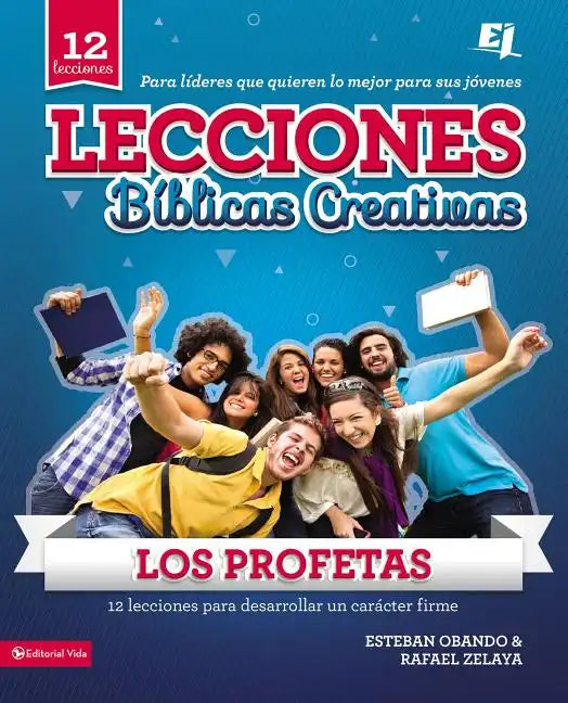 Lecciones biblicas creativas: Los Profetas: 12 lecciones para desarrollar un carácter firme - Paperback