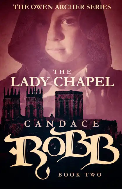 The Lady Chapel: The Owen Archer Series - Book Two - Paperback