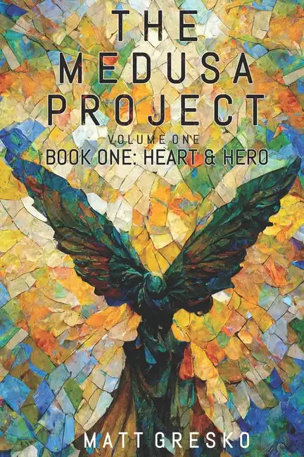 The Medusa Project Volume One: Book One: Heart & Hero - Paperback