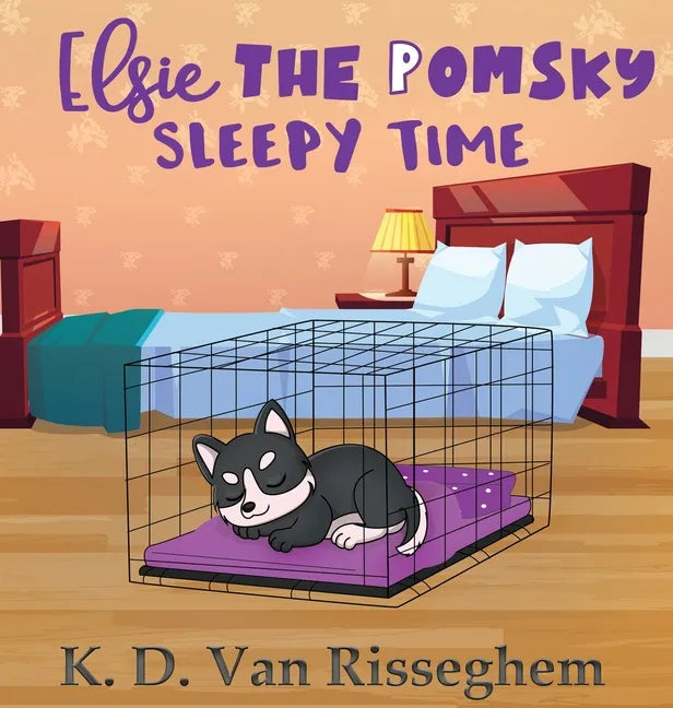Elsie the Pomsky: Sleepy Time - Hardcover