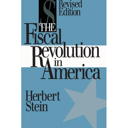 The Fiscal Revolution in America (AEI studies) - Paperback